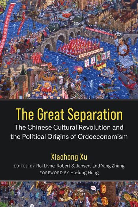 Text: "The Great Separation. The Chinese Cultural Revolution and the Political Origins of Ordoeconomism." Bunte Illustration.