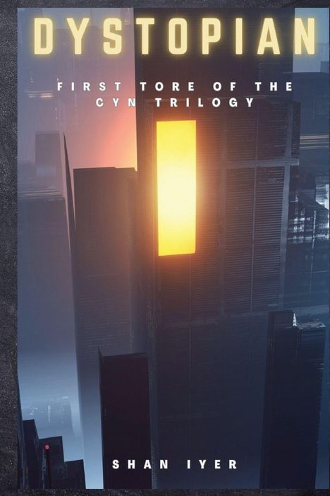 "Dystopian: First Tore of the Cyn Trilogy" von Shan Iyer. Moderne Hochhäuser vor einem orangefarbenen Himmel.