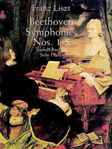 Franz Liszt: Beethoven Symphonies Nos 1-5 T, Buch