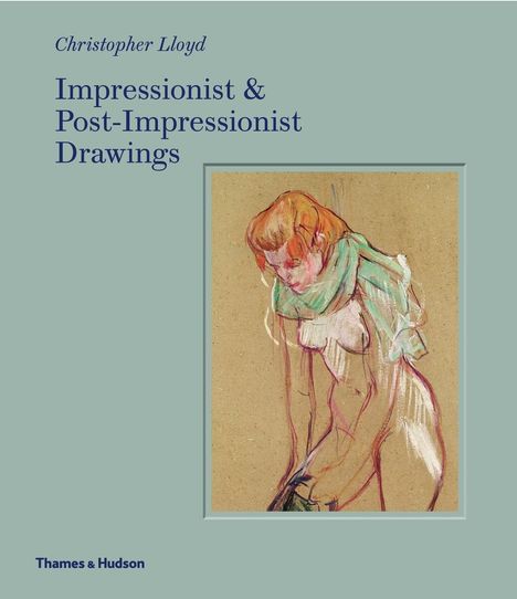 Christopher Lloyd: Impressionist and Post-Impressionist Drawings, Buch