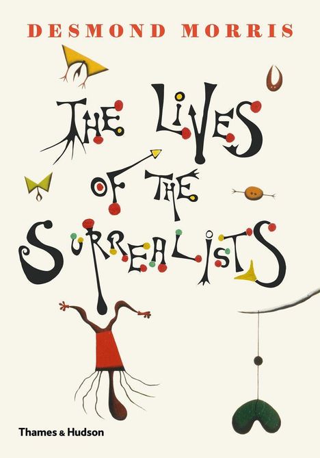 Desmond Morris: The Lives of the Surrealists, Buch