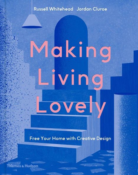 Russell Whitehead: Making Living Lovely: Free Your Home with Creative Design, Buch