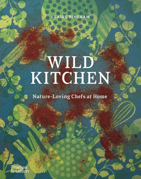 Claire Bingham: Wild Kitchen, Buch