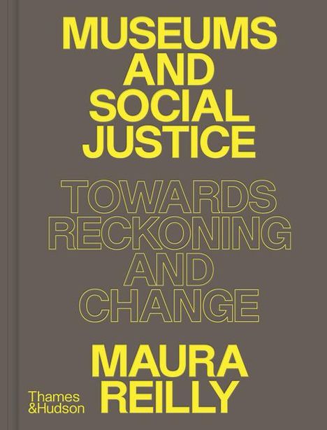 Maura Reilly: Museums and Social Justice, Buch