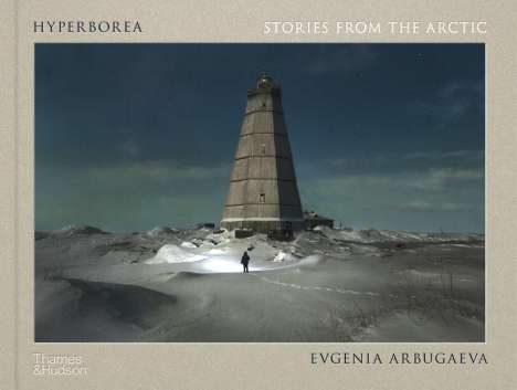 Evgenia Arbugaeva: Hyperborea: Stories from the Arctic, Buch