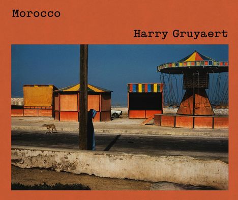 Harry Gruyaert: Harry Gruyaert: Morocco, Buch