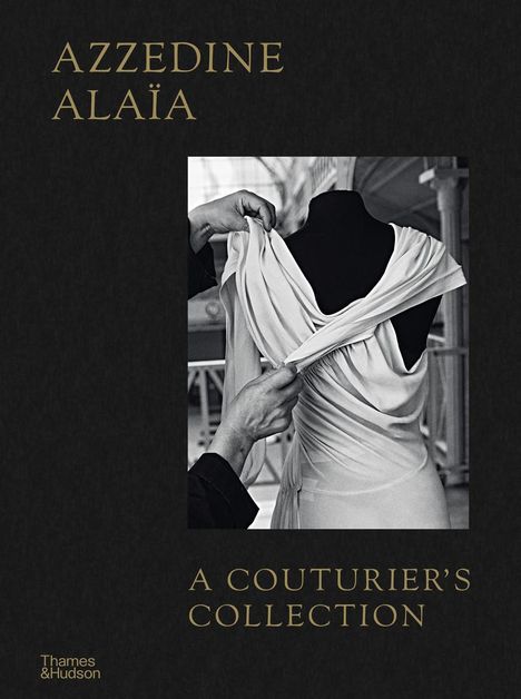 Miren Arzalluz: Azzedine Alaia: A Couturier's Collection, Buch