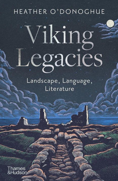 "HEATHER O'DONOGHUE Viking Legacies Landscape, Language, Literature." Darunter eine Illustration mit Ruinen und dramatischem Himmel.