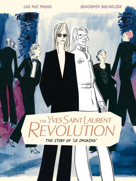 Loo Hui Phang: The Yves Saint Laurent Revolution: The Story of 'Le Smoking', Buch
