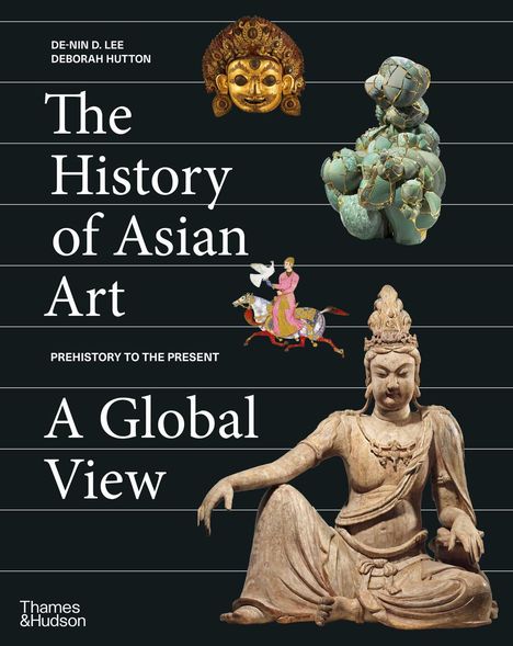 De-nin D. Lee: The History of Asian Art: A Global View, Buch