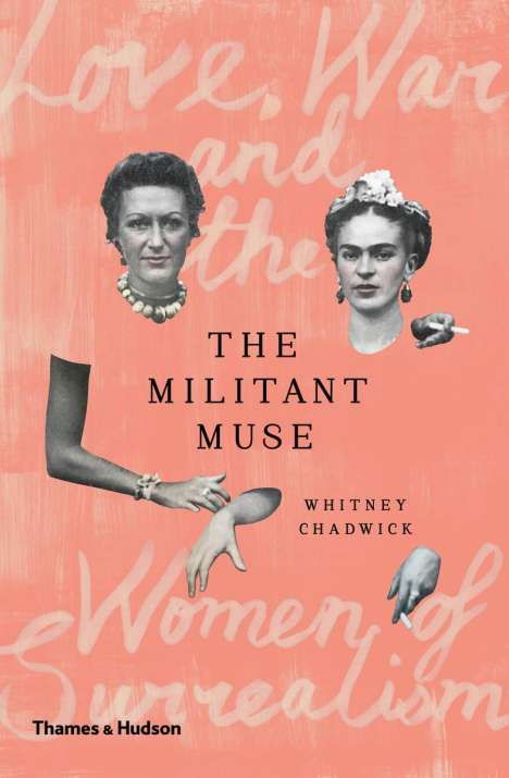 Whitney Chadwick: Farewell to the Muse: Love, War and the Women of Surrealism, Buch