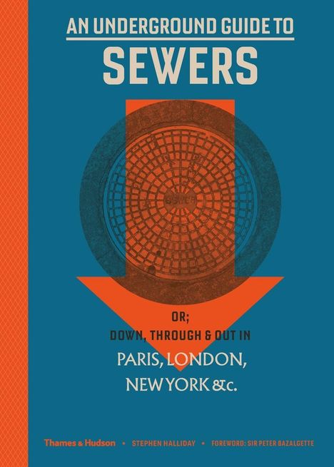 Stephen Halliday: An Underground Guide to Sewers, Buch