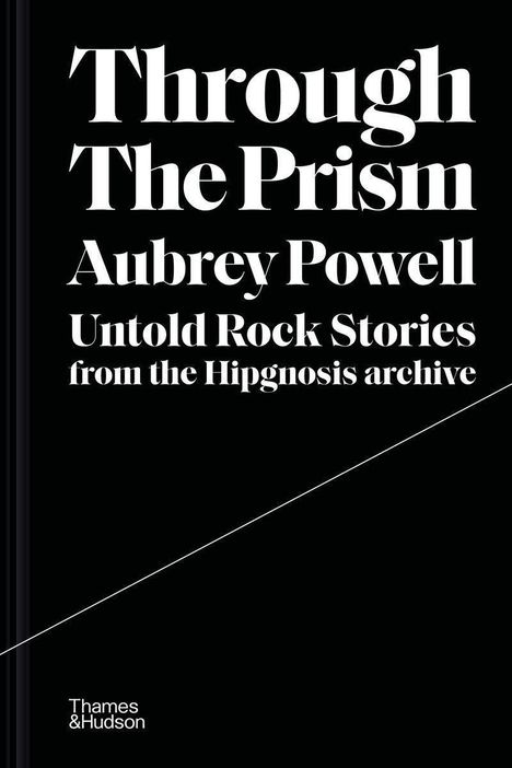 "Through The Prism", "Aubrey Powell", "Untold Rock Stories from the Hipgnosis archive". Schwarzer Hintergrund, diagonale Linie.