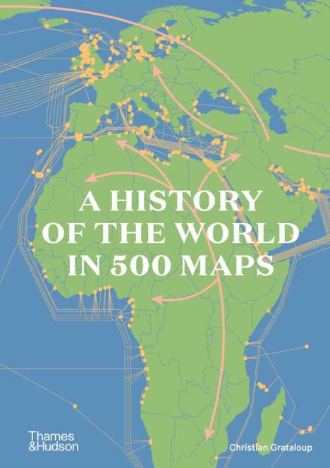 Christian Grataloup: A History of the World in 500 Maps, Buch