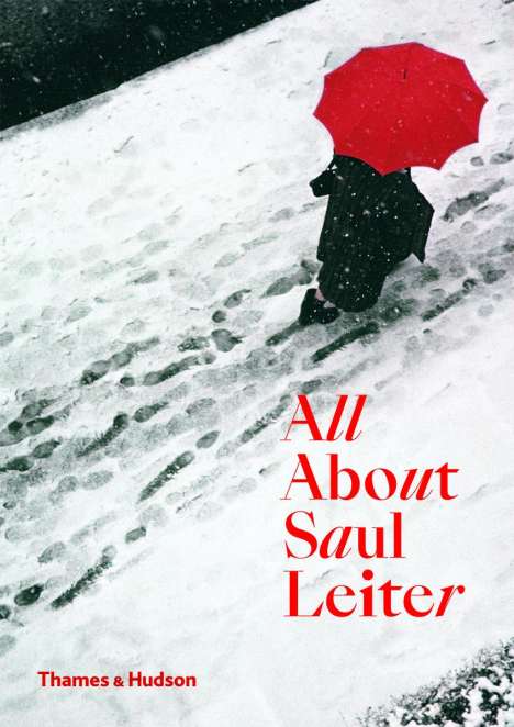 Saul Leiter: All About Saul Leiter, Buch