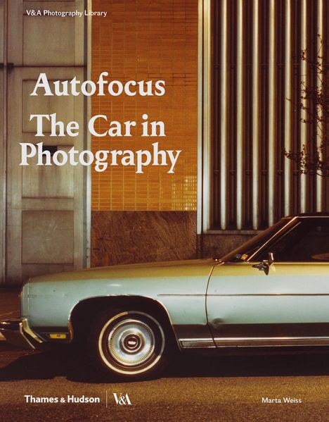 Marta Weiss: Autofocus: The Car in Photography, Buch