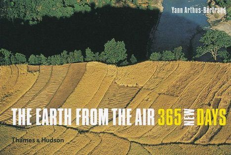 Yann Arthus-Bertrand: Earth from the Air 365 New Days, Buch