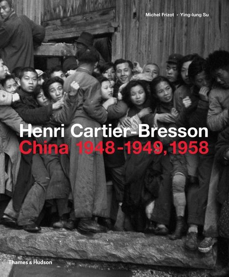 Michel Frizot: Henri Cartier-Bresson: China 1948-1949, 1958, Buch
