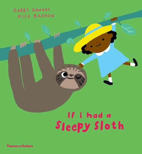 Gabby Dawnay: If I had a sleepy sloth, Buch