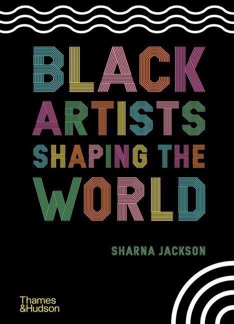 Sharna Jackson: Black Artists Shaping the World, Buch