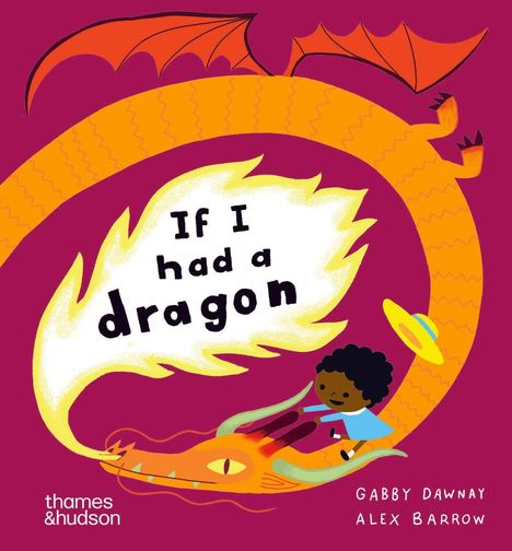 Text: „If I had a dragon“. Illustration eines Kindes auf einem orangefarbenen Drachen mit Flügeln.
