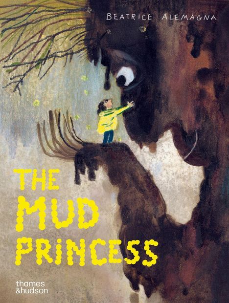 "THE MUD PRINCESS" steht in gelber Schrift. Illustration: Ein Kind berührt eine große, schlammige Gestalt mit großen Augen.