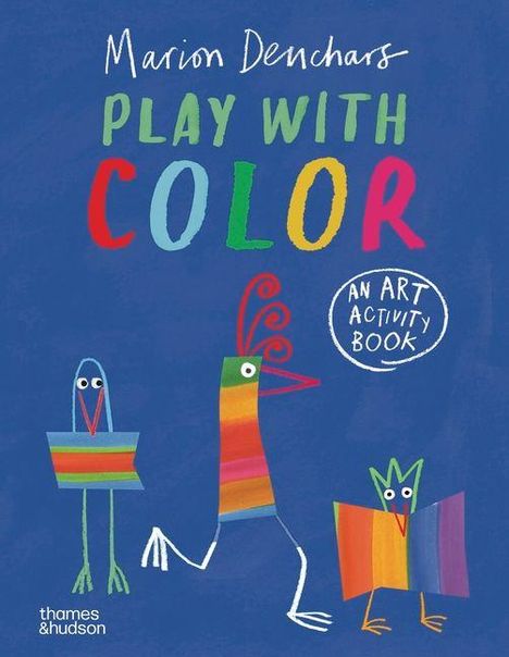 "Marion Deuchars: PLAY WITH COLOR. AN ART ACTIVITY BOOK." Illustration: Drei Vögel, bunt und stilisiert auf blauem Hintergrund.