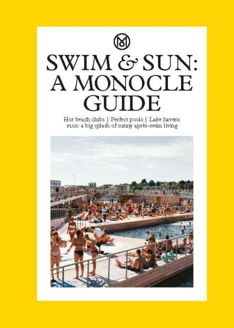 Tyler Brûlé: Swim &amp; Sun: A Monocle Guide, Buch
