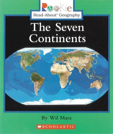 Wil Mara: The Seven Continents (Rookie Read-About Geography: Continents: Previous Editions), Buch