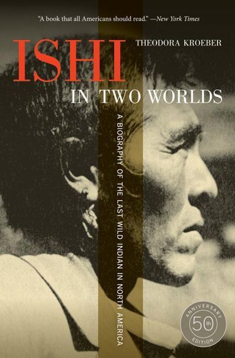 Theodora Kroeber: Ishi in Two Worlds, Buch