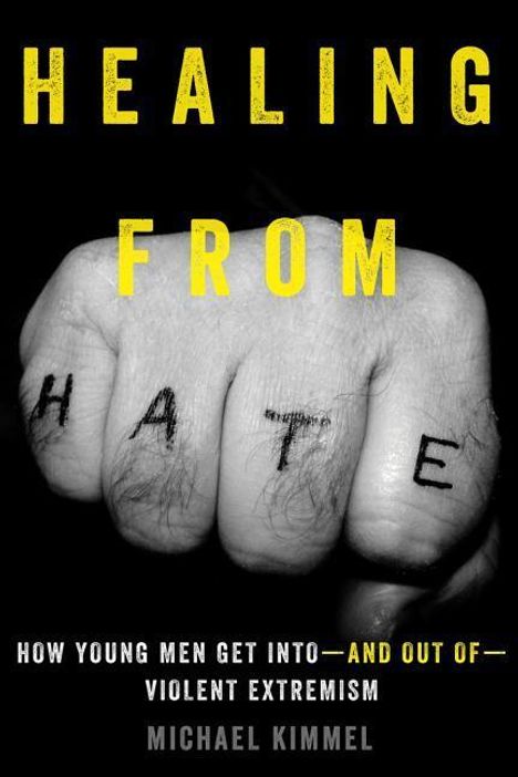 Michael Kimmel: Healing from Hate, Buch