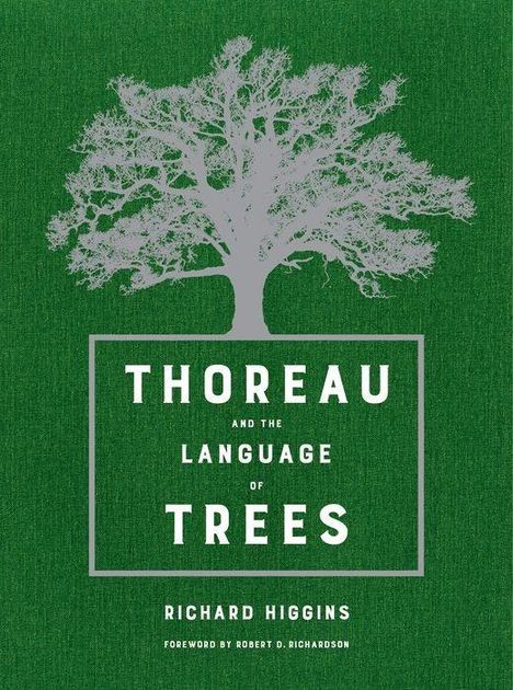 Richard Higgins: Thoreau and the Language of Trees, Buch