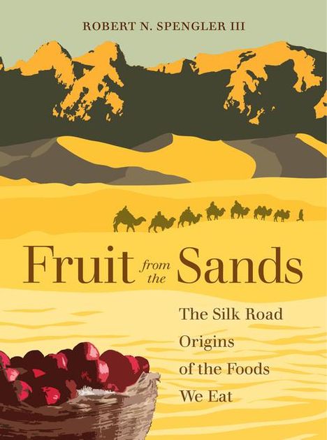 Robert N Spengler: Fruit from the Sands, Buch