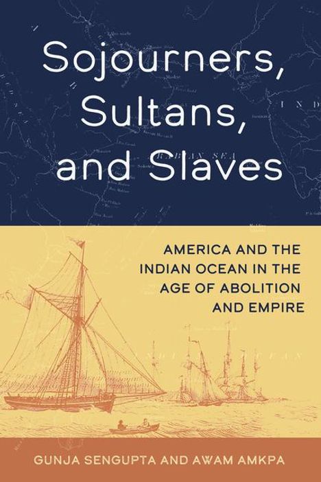 Awam Amkpa: Sojourners, Sultans, and Slaves, Buch