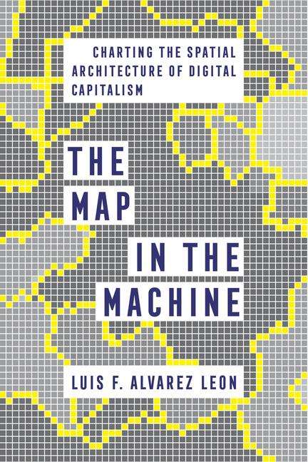 Luis F. Alvarez Leon: The Map in the Machine, Buch