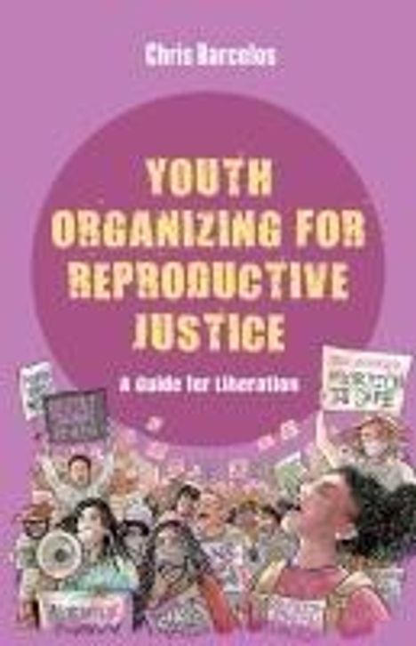 Chris Barcelos: Youth Organizing for Reproductive Justice, Buch