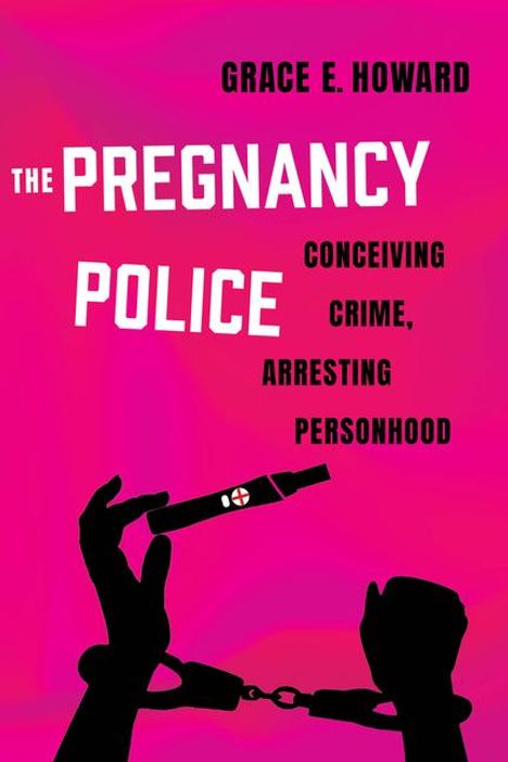 Grace E. Howard: The Pregnancy Police, Buch