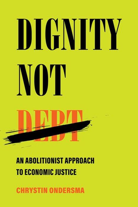 Chrystin Ondersma: Dignity Not Debt, Buch