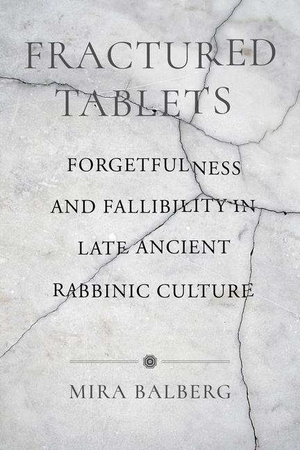 Mira Balberg: Fractured Tablets, Buch