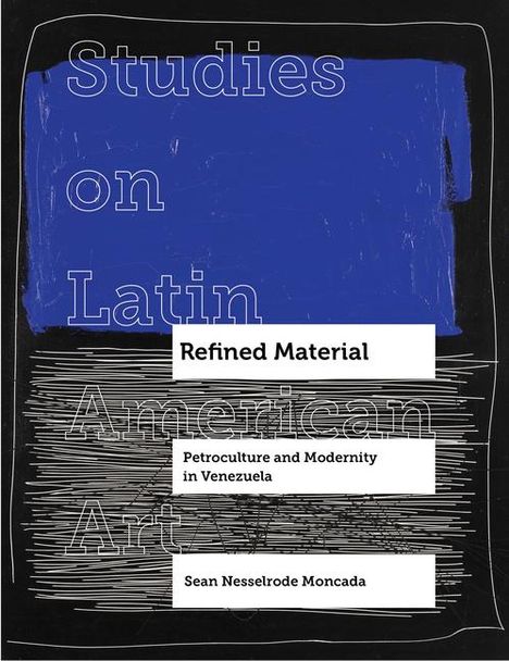 Sean Nesselrode Moncada: Refined Material, Buch