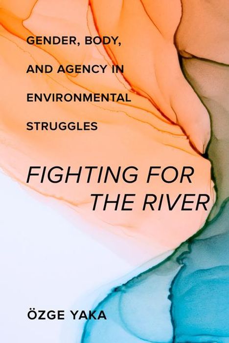 Ozge Yaka: Yaka, O: Fighting for the River, Buch