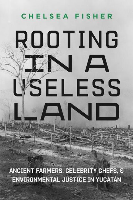 Chelsea Fisher: Rooting in a Useless Land, Buch