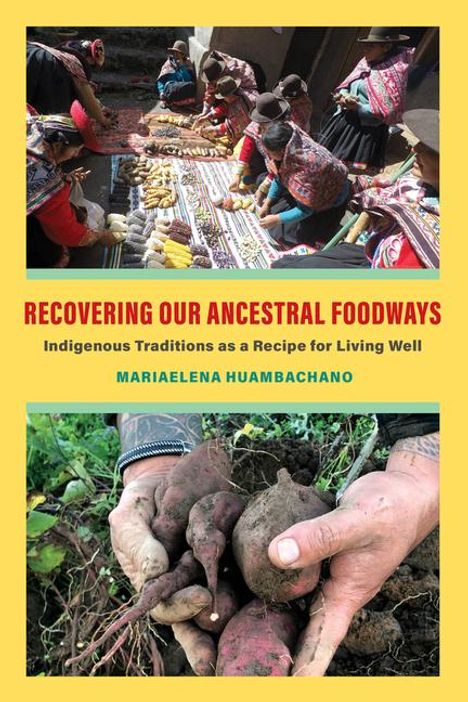 Mariaelena Huambachano: Recovering Our Ancestral Foodways, Buch