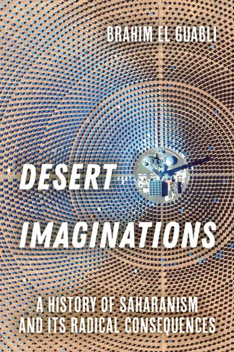 Brahim El Guabli: Desert Imaginations, Buch