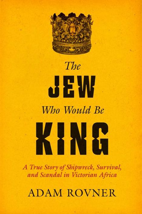 Adam Laurence Rovner: The Jew Who Would Be King, Buch