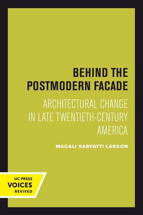 Magali Sarfatti Larson: Larson, M: Behind the Postmodern Facade, Buch