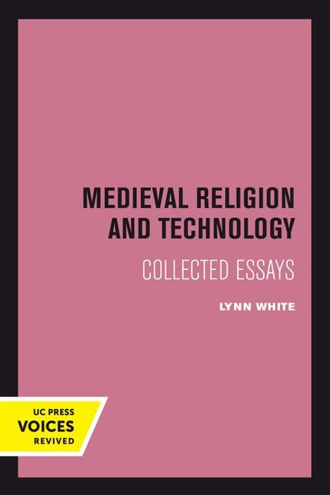 Lynn White: Medieval Religion and Technology, Buch