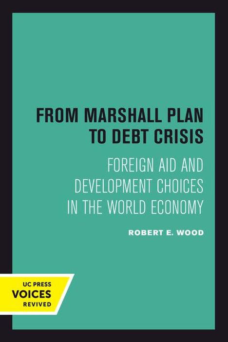 Robert E. Wood: From Marshall Plan to Debt Crisis, Buch