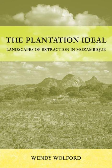 Wendy Wolford: The Plantation Ideal, Buch