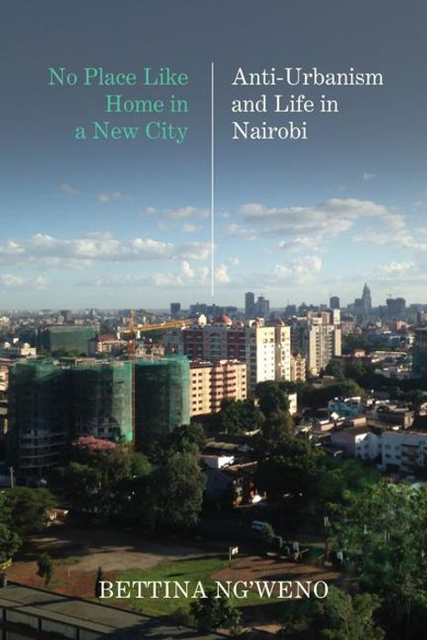 Bettina Amilie Ng'weno: No Place Like Home in a New City, Buch